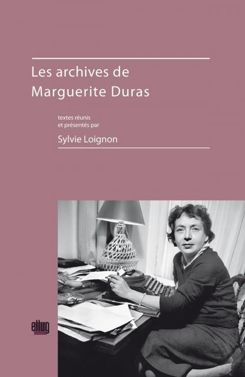 Cover of the book Les archives de Marguerite Duras by Collectif, UGA Éditions