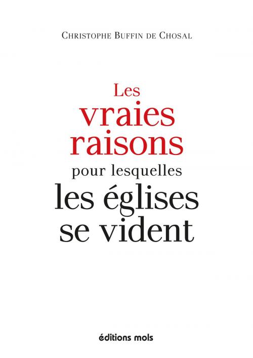 Cover of the book Les vraies raisons pour lesquelles les églises se vident by Christophe Buffin de Chosal, Mols