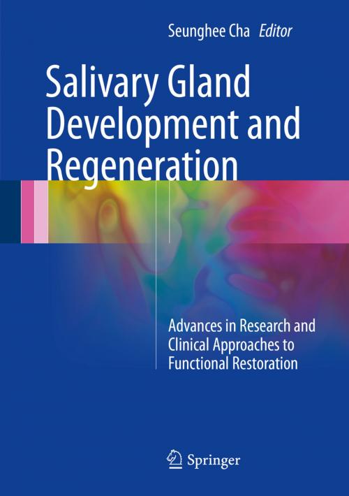 Cover of the book Salivary Gland Development and Regeneration by , Springer International Publishing