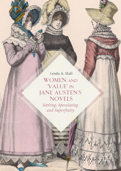 Cover of the book Women and ‘Value’ in Jane Austen’s Novels by Lynda A. Hall, Springer International Publishing