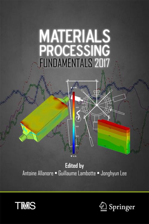 Cover of the book Materials Processing Fundamentals 2017 by , Springer International Publishing