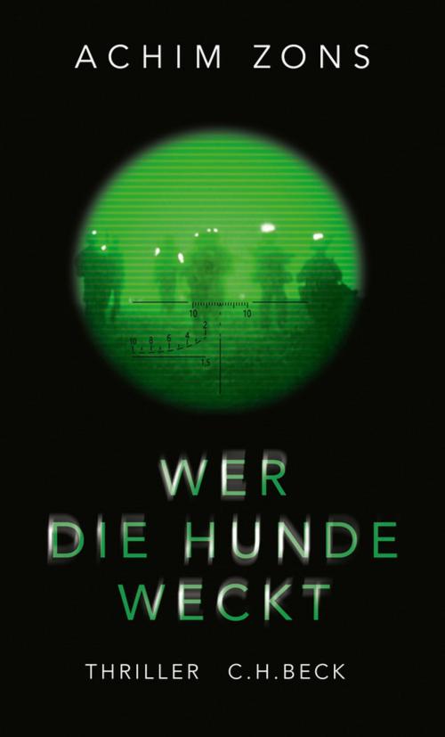 Cover of the book Wer die Hunde weckt by Achim Zons, C.H.Beck