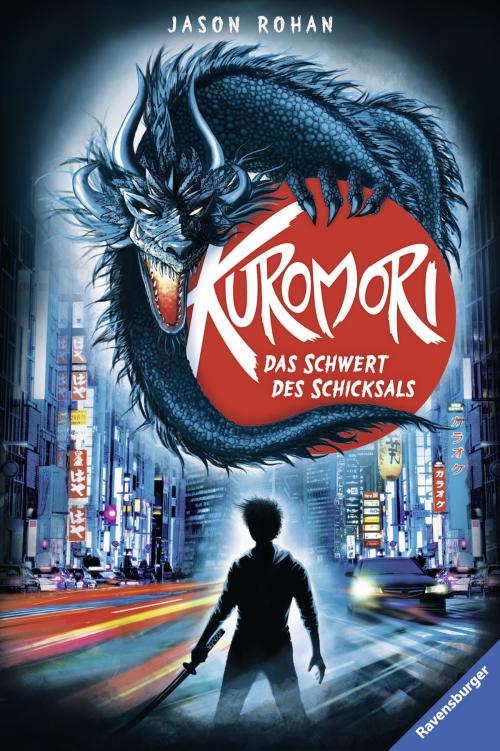 Cover of the book Kuromori, Band 1: Das Schwert des Schicksals by Jason Rohan, Ravensburger Buchverlag