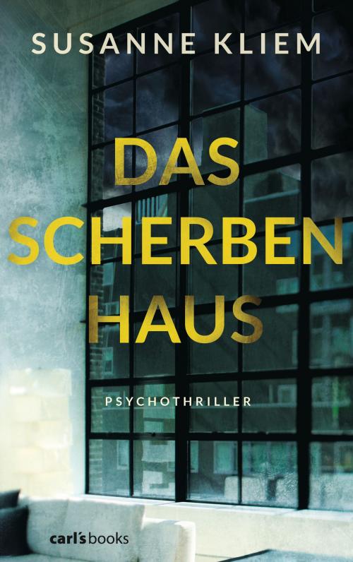 Cover of the book Das Scherbenhaus by Susanne Kliem, carl's books