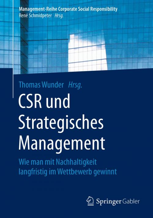 Cover of the book CSR und Strategisches Management by , Springer Berlin Heidelberg