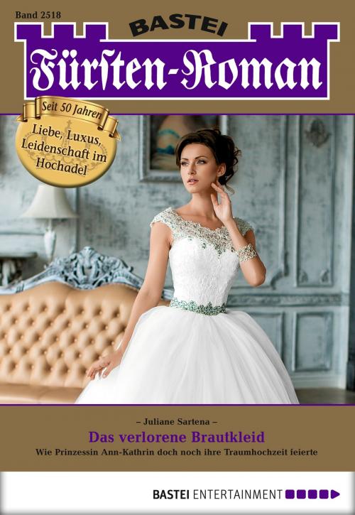 Cover of the book Fürsten-Roman - Folge 2518 by Juliane Sartena, Bastei Entertainment