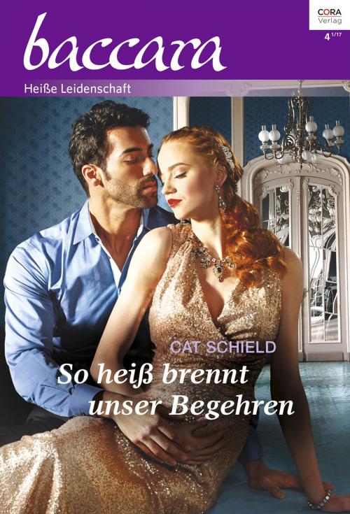 Cover of the book So heiß brennt unser Begehren by Cat Schield, CORA Verlag