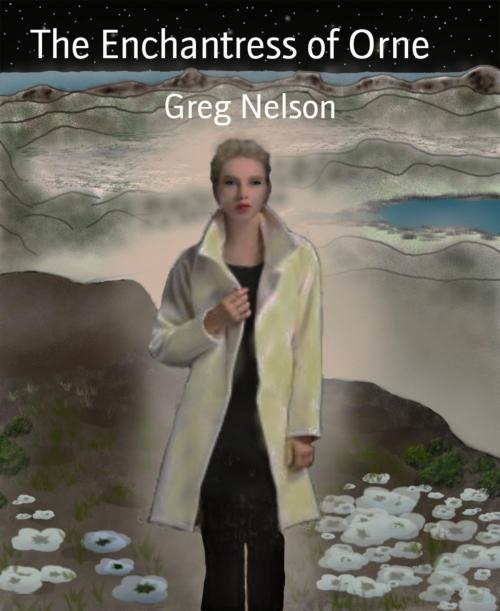 Cover of the book The Enchantress of Orne by Greg Nelson, BookRix