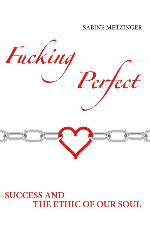 Cover of the book Fucking Perfect by Sabine Metzinger, TWENTYSIX