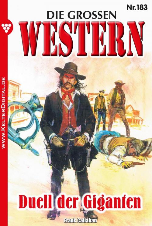 Cover of the book Die großen Western 183 by Frank Callahan, Kelter Media