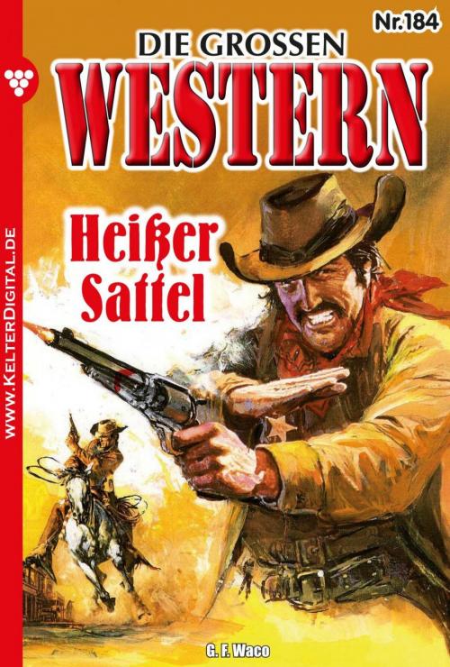 Cover of the book Die großen Western 184 by G.F. Waco, Kelter Media