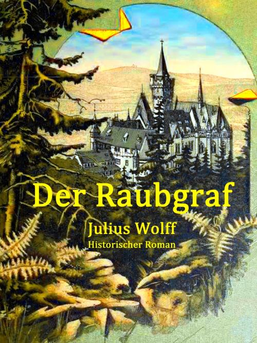 Cover of the book Der Raubgraf by Julius Wolff, Books on Demand