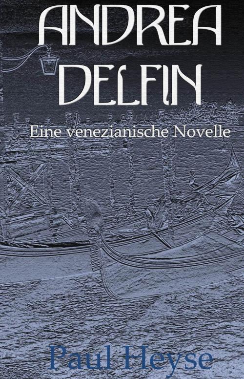 Cover of the book Andrea Delfin by Paul Heyse, Books on Demand