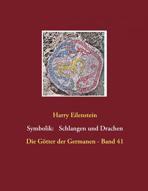 Cover of the book Die Symbolik der Schlangen und Drachen by Harry Eilenstein, Books on Demand