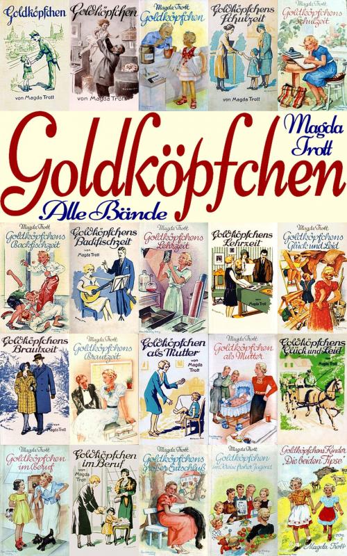 Cover of the book Goldköpfchen by Magda Trott, Books on Demand