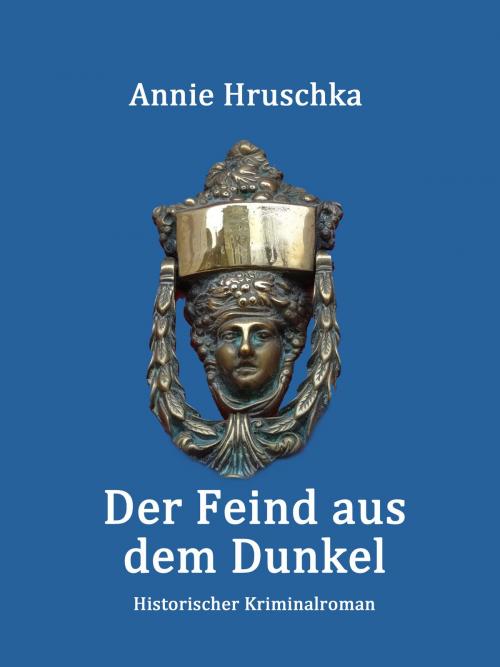 Cover of the book Der Feind aus dem Dunkel by Annie Hruschka, Books on Demand