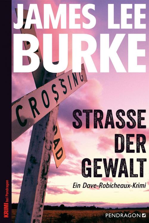 Cover of the book Straße der Gewalt by James Lee Burke, Pendragon