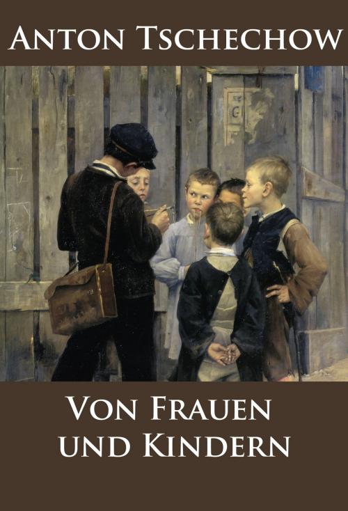 Cover of the book Von Frauen und Kindern by Anton Tschechow, idb