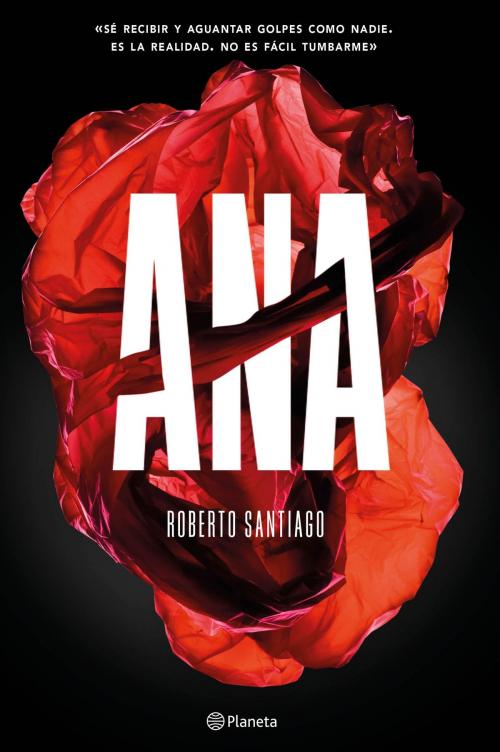 Cover of the book Ana by Roberto Santiago, Grupo Planeta