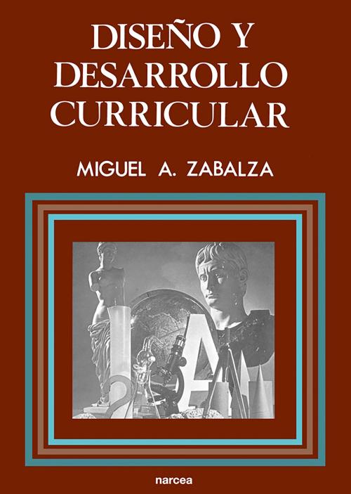 Cover of the book Diseño y desarrollo curricular by Miguel Ángel Zabalza, Narcea Ediciones