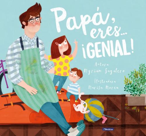 Cover of the book Papá, eres... ¡genial! by Myriam Sayalero, Marisa Morea, Penguin Random House Grupo Editorial España