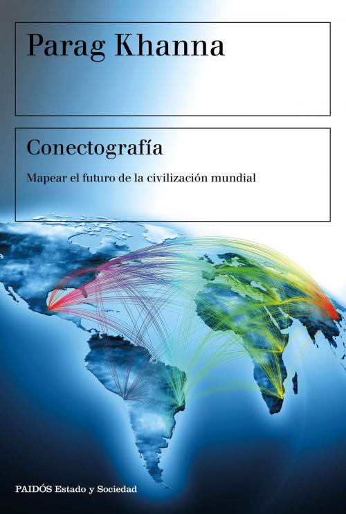 Cover of the book Conectografía by Parag Khanna, Grupo Planeta