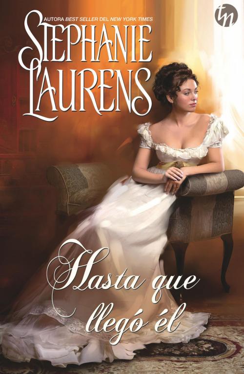 Cover of the book Hasta que llegó él by Stephanie Laurens, Harlequin, una división de HarperCollins Ibérica, S.A.