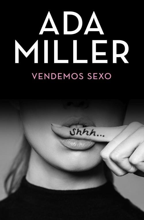 Cover of the book Vendemos sexo by Ada Miller, Grupo Planeta