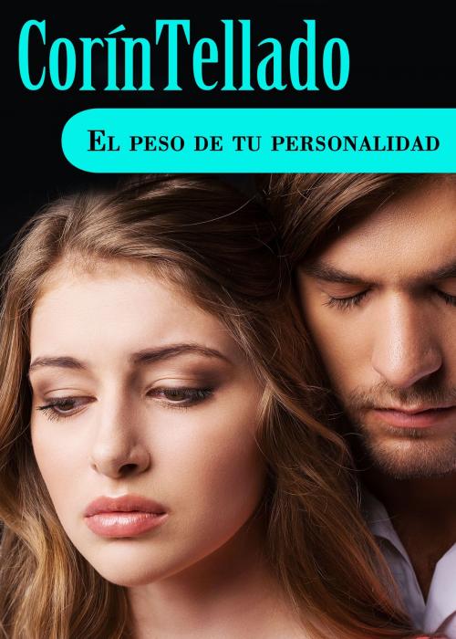 Cover of the book El peso de tu personalidad by Corín Tellado, Grupo Planeta