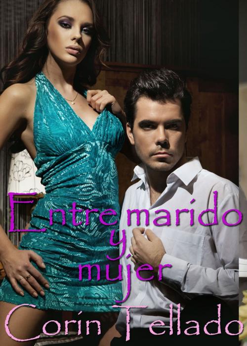 Cover of the book Entre marido y mujer by Corín Tellado, Grupo Planeta