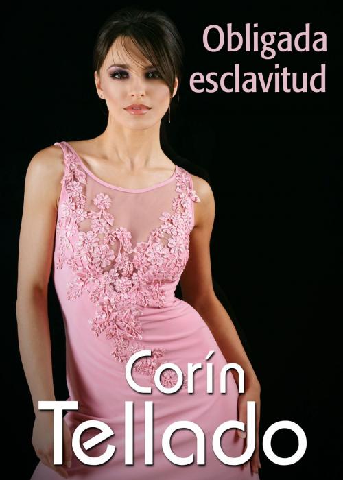 Cover of the book Obligada esclavitud by Corín Tellado, Grupo Planeta