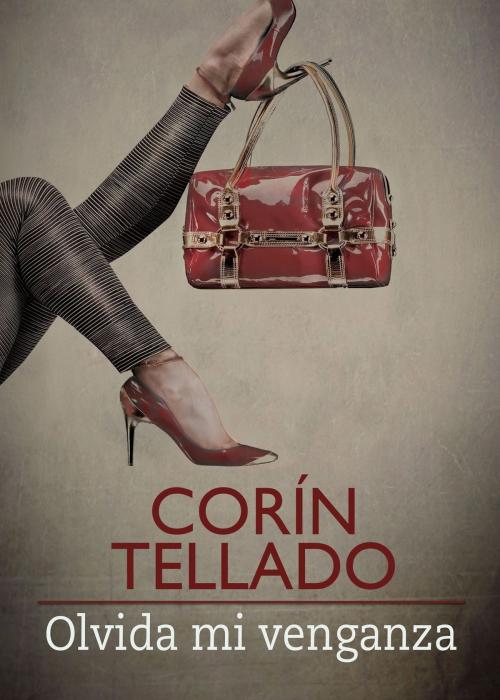 Cover of the book Olvida mi venganza by Corín Tellado, Grupo Planeta