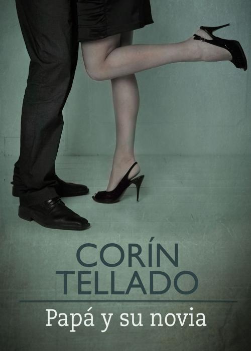 Cover of the book Papá y su novia by Corín Tellado, Grupo Planeta