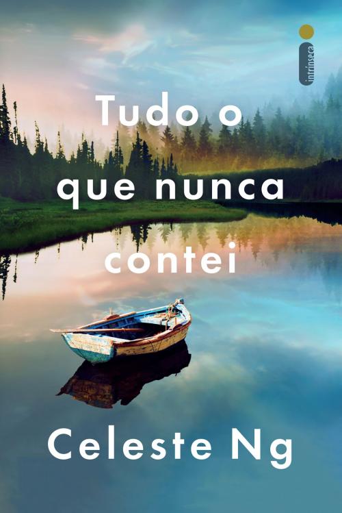 Cover of the book Tudo o que nunca contei by Celeste NG, Intrínseca