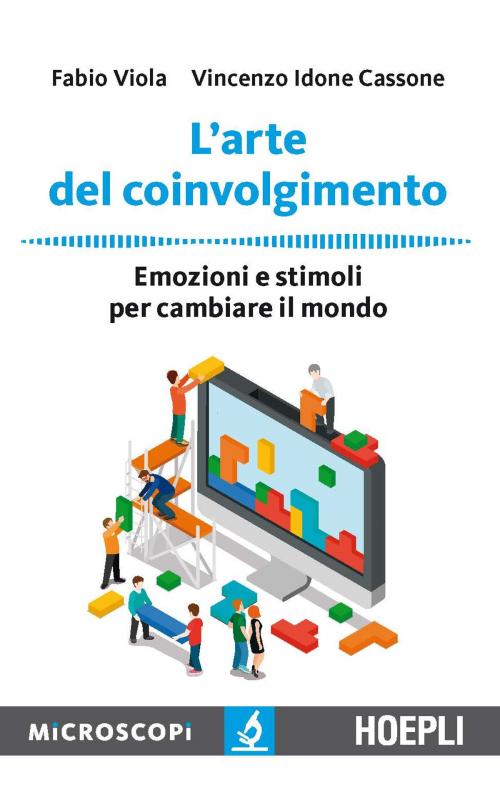 Cover of the book L'arte del coinvolgimento by Fabio Viola, Vincenzo Idone Cassone, Hoepli