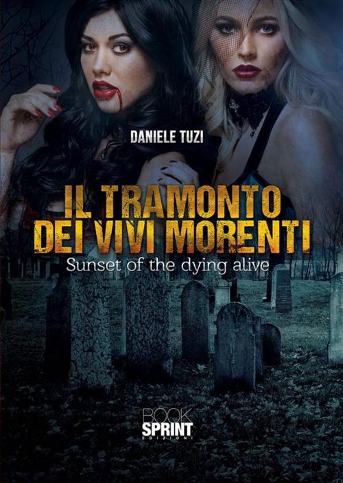 Cover of the book Il tramonto dei vivi morenti by Daniele Tuzi, Booksprint