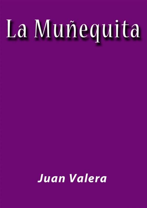 Cover of the book La muñequita by Juan Valera, Juan Valera