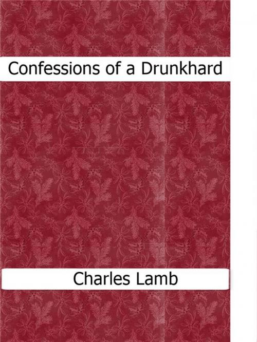 Cover of the book Confessions of a Drunkhard by Charles Lamb, Charles Lamb