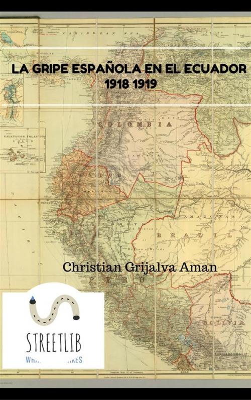 Cover of the book La gripe española en Ecuador by Christian Grijalva, Christian Grijalva