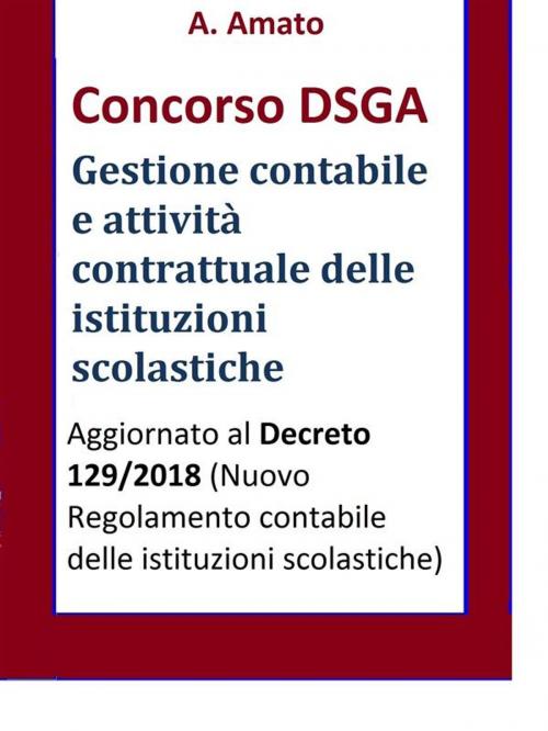 Cover of the book Concorso DSGA - La gestione contabile e l’attività contrattuale delle istituzioni scolastiche by A. Amato, A. Amato