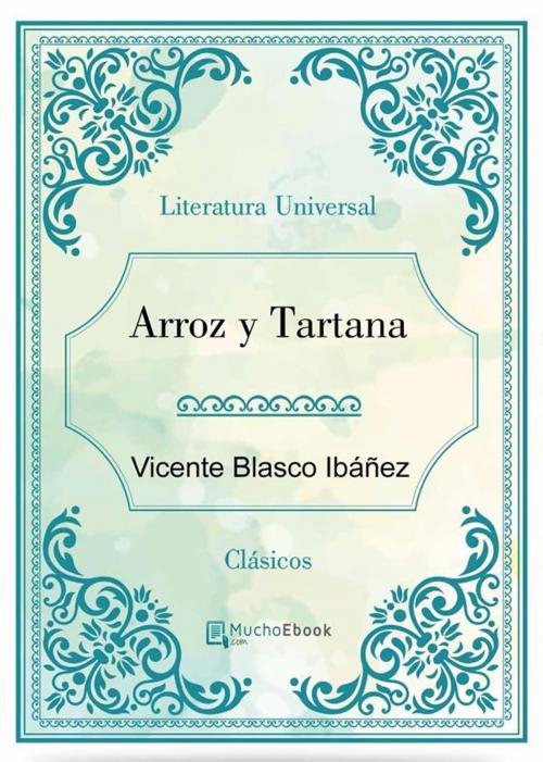 Cover of the book Arroz y Tartana by Vicente Blasco Ibáñez, Vicente Blasco Ibáñez