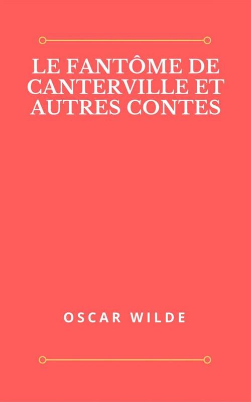 Cover of the book Le fantôme de Canterville et autres contes by Oscar Wilde, Oscar Wilde