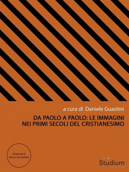 Cover of the book Da Paolo a Paolo by Daniele Guastini, Cora Presezzi, Francesco Restuccia, Pietro Del Soldà, Edizioni Studium S.r.l.