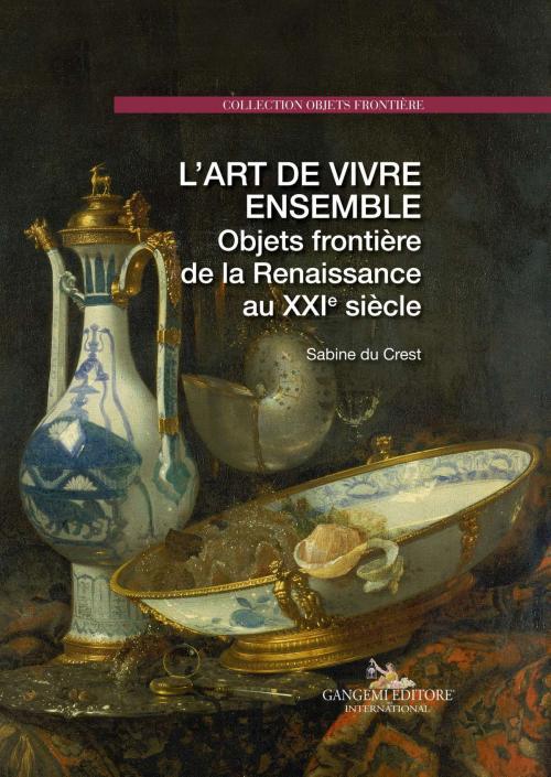 Cover of the book L’art de vivre ensemble by Sabine Du Crest, Gangemi Editore