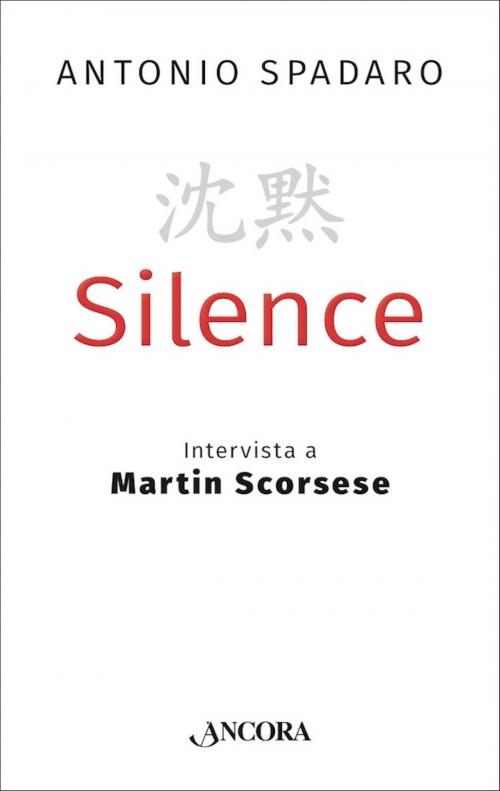 Cover of the book Silence by Antonio Spadaro, Ancora