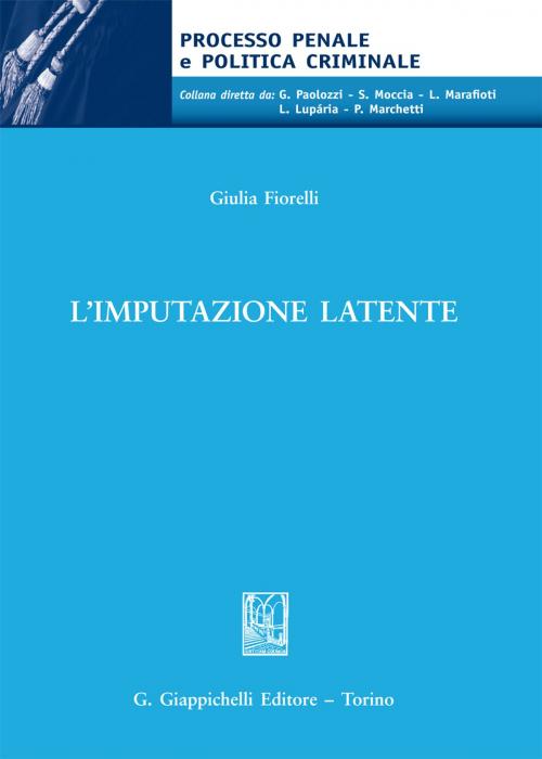 Cover of the book L'imputazione latente by Giulia Fiorelli, Giappichelli Editore