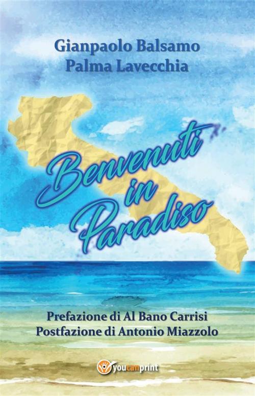 Cover of the book Benvenuti in Paradiso by Palma Lavecchia, Gianpaolo Balsamo, Youcanprint