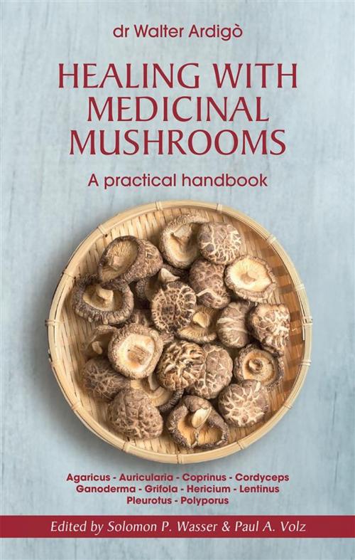 Cover of the book Healing with Medicinal Mushrooms. A practical handbook by Walter Ardigò, Youcanprint