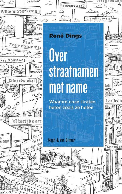 Cover of the book Over straatnamen met name by René Dings, Singel Uitgeverijen