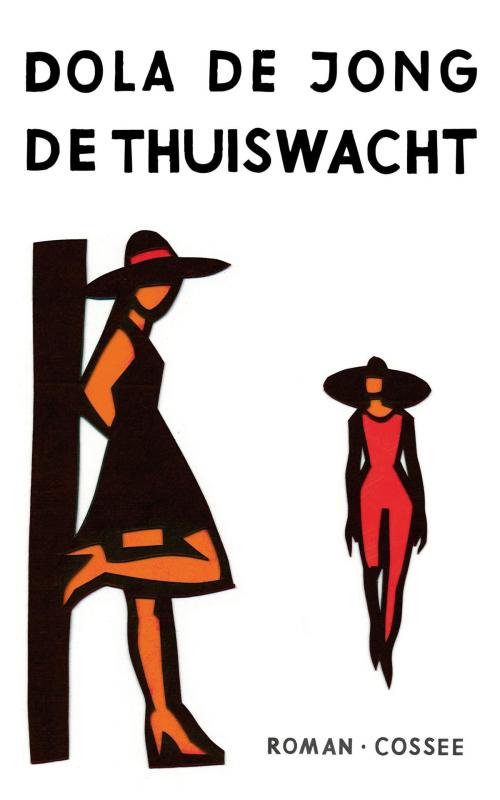 Cover of the book De thuiswacht by Dola de Jong, Cossee, Uitgeverij